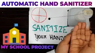 Build Automatic Hand Sanitizer at Home | DIY Hand Sanitizer Machine | Science Project for School