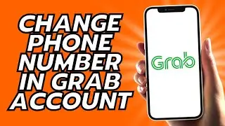 How To Change Phone Number In Grab Account
