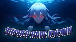 [Nightcore] Should Have Known (BB Cooper)