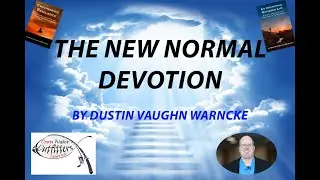 The NEW NORMAL Cross Water Outfitters Devotion by Dustin Warncke | INSPIRATION | MOTIVATION | CHRIST