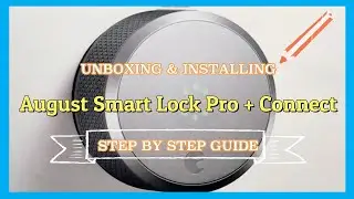 August Smart Lock Pro + Connect (3rd Generation) - Unboxing, Installation & Demo 智能門鎖開箱、安裝、示範