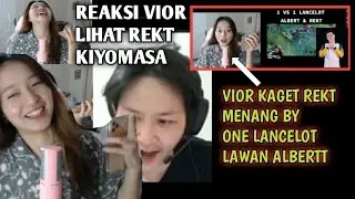 REAKSI VIOR LIHAT REKT NGOMONG KIYOMASA || Vior Kaget Rekt menang By one Lancelot Vs albertt
