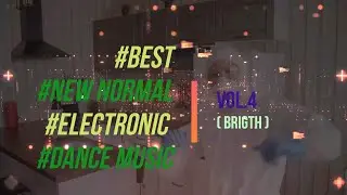 Best New Normal Electronic Dance Music | Vol.4 | Mode Bright
