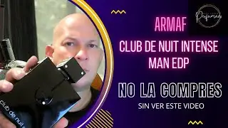 NO LA COMPRES, TE AVISO ! Primer Encuentro Con Club de Nuit Intense Man EDP - REVIEW ESPAÑOL 2022
