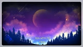CMA - Run With Me