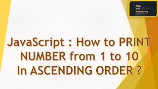 Program 13 : Loop : Print number from 1 to 10 ASCENDING ORDER : [HINDI LANGUAGE]