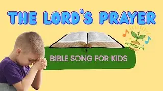 The Lord’s Prayer for Kids | Bible Verse Song with Lyrics