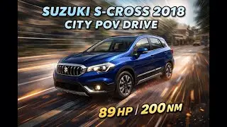 Suzuki S-Cross 2018 Diesel 1.3 DDIS | Real City POV Drive | 89 HP 200Nm Torque 