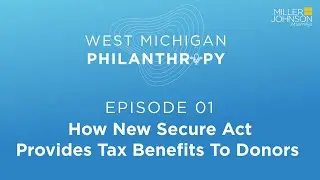 How New Secure Act Provides Tax Benefits To Donors