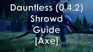 Dauntless | Shrowd Guide [Axe]