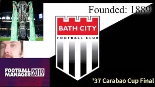 FM19 Bath City 2037 Carabao cup final