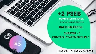 PSEB +2 CLASS COMPUTER SCIENCE /CHAPTER 2nd CONTROL STATEMENTS IN C / BACK EXCERCISE.