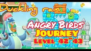 Angry Birds journey level42~43 #Ducklingrain