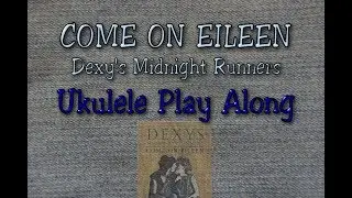 Come On Eileen - Ukulele Play Along