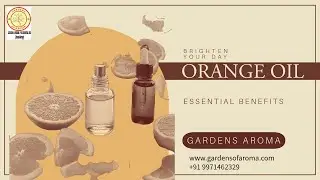 Orange Essential Oils, Gardens of Aroma#essentialoil #aromatherapy #naturalwellness #cassiaoil