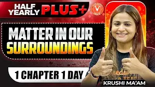 Matter in Our Surroundings One-Shot | Class 9 Science Complete Chapter | Krushi Mam