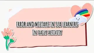 Error & Mistake | Introduction to Second Language Acquisition