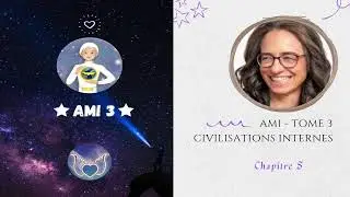 AMI - Tome 3 - Civilisations Internes &ndash; Chapitre 5