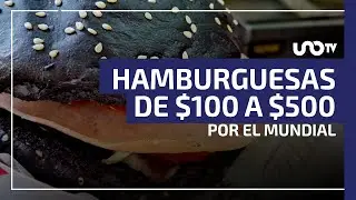 ¡Hamburguesas de $100 a $500! Restauranteros afinan precios por el Mundial