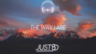 Timbaland - The Way I Are ft. Keri Hilson, D.O.E., Sebastian (8D Audio)