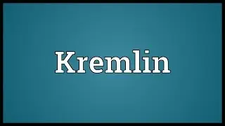Kremlin Meaning