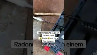 ☢️Radon☢️ aus dem Hausbrunnen - Radon im Grundwasser