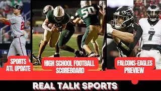 HS Football Scores, Falcons - Eagles Preview, ATl Sports Update