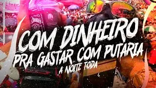 COM DINHEIRO PRA GASTAR COM PUTARIA A NOITE TODA - PSK BEAT
