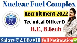 Nuclear Fuel Complex Recruitment 2022 Notification | NFC Technical Officer D Vacancy 2022 | NFC Job
