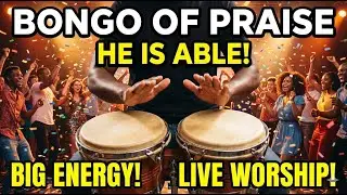 Bongo of Praise (He Is Able) | African Gospel Dance Worship Song
