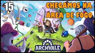 FOMOS DO TEMPLO DO MAR PARA A ARENA NO VULC&Atilde;O - Archvale 15 GAMEPLAY PT-BR