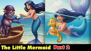 The Little Mermaid Story 2025 | Fairy Tale Read Aloud in English Part 2
