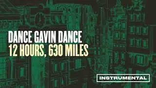 Dance Gavin Dance - 12 Hours, 630 Miles (Instrumental)