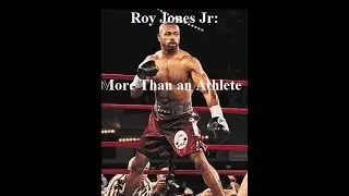 Roy Jones Jr: More Than an Athlete