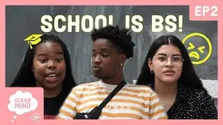 IS SCHOOL BS?! | Clear Mind