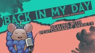 how i lurk against performance anxiety | back in my day podcast ep8