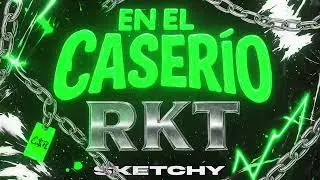 EN EL CASERIO RKT ⛓️ | RKT C$R 🟢 - SKETCHY RMX