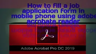 Filling Job Application form using Acrobat Reader App in Mobile Phone