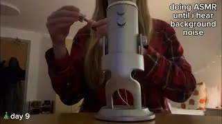 doing ASMR until i hear background noise (except i lowkey kept cheating) 🎄day 9