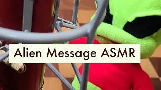 Alien Message ASMR