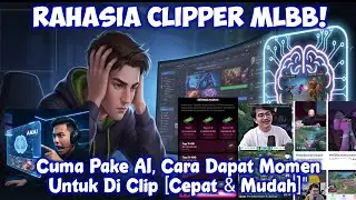 Cara Cari Moment Clipper Streamer Mlbb Pake AI! (Dijamin Cepat & Mudah)