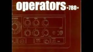 The Operators 780 - Playing With Fire
