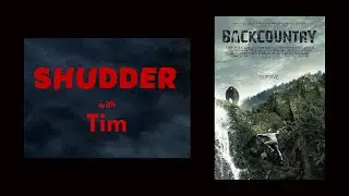 Backcountry (2014) - Shudder horror reviews with Tim