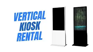 Floor Standing Vertical KIOSK Rental
