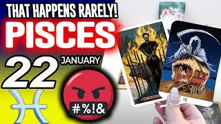 Pisces ♓️SOMETHING STRONG IS COMING🤬THAT HAPPENS RARELY❗️😱 horoscope for today JANUARY 22 2026 ♓️