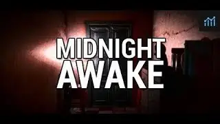 Midnight awake walkthrough part-1