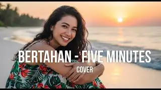 BERTAHAN   FIVE MINUTES  COVER
