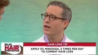 Dr  Oz & Dr  Wolfeld About Minoxidil: Hair Regrowth Treatment
