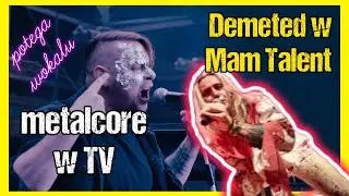 Demeted w Mam Talent - metal-core w TV
