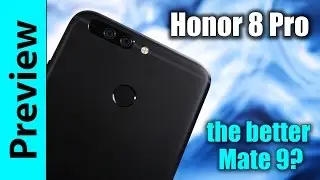 Honor 8 Pro Extended Preview | Чем лучше Mate 9?